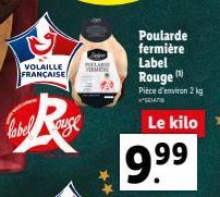 农  label auge  VOLAILLE YOR  FRANÇAISE  80  Poularde  fermière  Label  Rouge  Pièce d'environ 2 kg 56147  Le kilo  9.9⁹9⁹ 