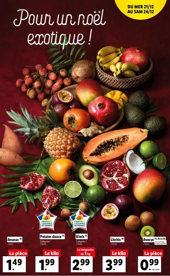 pour un noël  exotique ! refle  ananas (5)  bost  la pièce  1.49  fruits & legumes de france  patates douce  catégorie 1  0755  le kilo  fruits & legumes de france  199  kiwis  catégorie 2  80443  lit