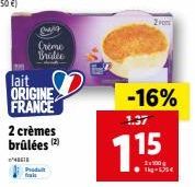 Charg  Crème Bralec  lait ORIGINE FRANCE  2 crèmes brûlées (2  4018  -16%  1.37  115  2o 