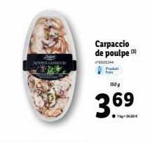 Judge OCTORS CARPACC  Carpaccio de poulpe (3)  000344  Produit  150 g  3.69 