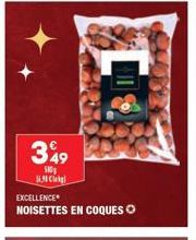 349  500g 1. Cli  EXCELLENCE  NOISETTES EN COQUES Ⓒ 