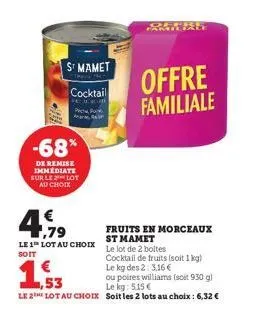 st mamet  cocktail  redencar  -68%  de remise immediate sur le lot au choix  € ,79  le 1 lot au choix soit  suriny famn d  fruits en morceaux st mamet  le lot de 2 boltes  cocktail de fruits (soit 1kg