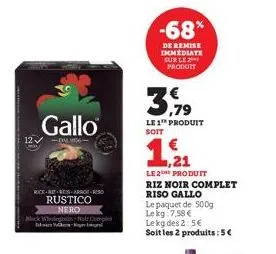 gallo  -del- rice- res-arge-reso rustico nero  black wholeginnet complet  -68%  de remise immediate sur le produit  3,99  le 1 produit soit  21  le 2e produit riz noir complet  riso gallo  le paquet d