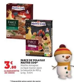 maitre coq  farce cuisine  maitre coq  farce  merle  farce de volaille maitre coq morilles armagnac ou figue marron raisin la barquette la barquette de 400 g  39  au choix  le kg: 9,50 €  41  ans 