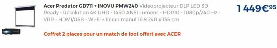 coffret 2 places pour un match de foot offert avec acer  1449€⁹5 