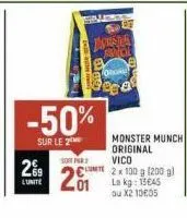 2%9  l'unite  -50%  sur le  so  201  monster anch  org ea  monster munch original vico  cute 2 x 100 g (200 g) lokg: 15€45 ou x2 1005 