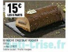 Conveen  BÜCHE CHOCOLAT ROCHER  550 g  Le kg: 27627 Existe aussi: fruits e  s rouges 