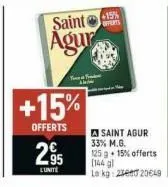 saint agur  295  lunite  your & finde  a  +15%  offerts  offerts  asaint agur 33% m.g.  125 g 15% offerts [144 gl  la kg: 230 2349 