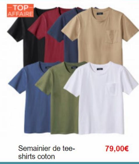 -TOP AFFAIRE  Semainier de tee-shirts coton  79,00€ 