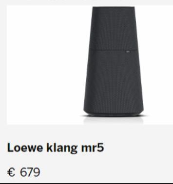 Loewe klang mr5  € 679  