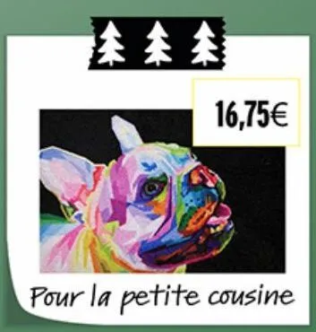 ***  16,75€  pour la petite cousine 