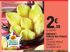 FRUITS & LEGUMES DE FRANCE  2009  2€  LE SACHET ENDIVES PERLES DES PERLES Variété  Chicorée Witloof. Catégorie : 1. Le sachet de 6. 