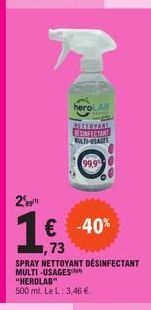 hero AB  han  AREERIVAN DESINFECTANT MULTI-USAGES  2  1€ -40%  73  SPRAY NETTOYANT DÉSINFECTANT MULTI-USAGES "HEROLAB"  500 ml. Le L: 3,46 € 