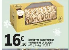 welling  hamann  fabrication arte -102016- 16€.  omelette norvégienne "maison de la glace"  ,30 800 g. le kg: 20,38 € 
