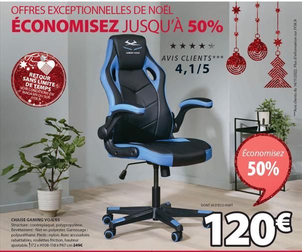 OFFRES EXCEPTIONNELLES DE NOËL  ÉCONOMISEZ JUSQU'À 50%  RETOUR SANS LIMITE DE TEMPS VOR CONDITIONS EN MAGASIN OU SUR JYSK  CHAISE GAMING VOJENS  Structure: contreplaqué, polypropylene. Revêtement: fil