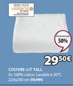D-TEX®  COUVRE-LIT TALL  En 100% coton Lavable à 30°C 220x240 cm 59,99€  50%  29.50€ 
