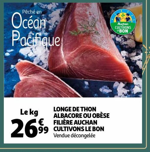 LONGE DE THON ALBACORE OU OBESE FILIERE AUCHAN CULTIVONS LE BON