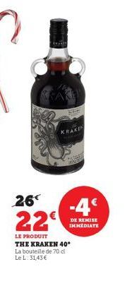 KRAKI  26  22€  LE PRODUIT THE KRAKEN 40° La bouteille de 70 d  Le L: 31,43€  -4€  DE REMISE IMMEDIATE 