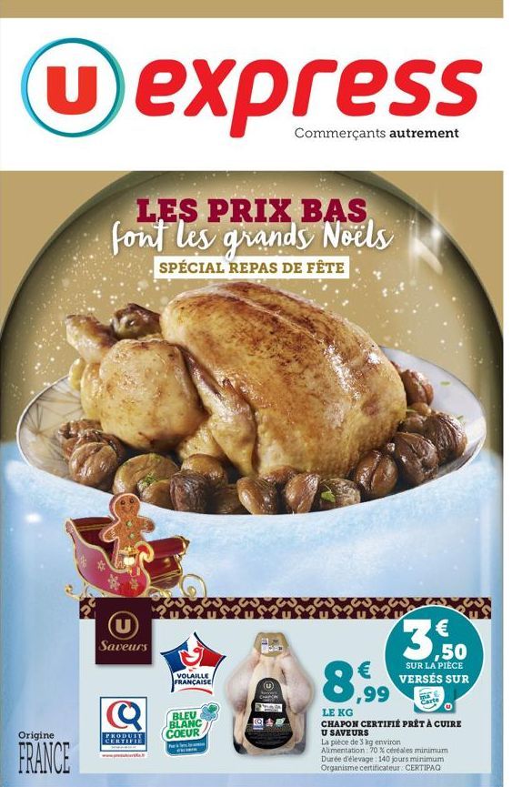 Origine  FRANCE  express  Commerçants autrement  LES PRIX BAS  font les grands Noels  SPÉCIAL REPAS DE FÊTE  U Saveurs  PRODUIT CERTIFIE  wwwww  www.a  VOLAILLE FRANÇAISE  BLEU BLANC  COEUR  Pa  ¹€ ,5