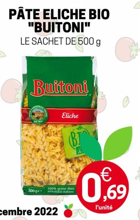 PÂTE ELICHE BIO "BUITONI"  LE SACHET DE 500 g  Buitoni  Dal 1827  Eliche  BI  100% grano duro 500g BIOLOGICO italiano  C  €  0,69  l'unité 
