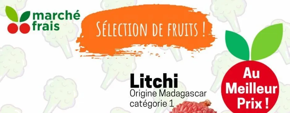 marché frais  sélection de fruits!  litchi  origine madagascar catégorie 1  au meilleur prix !  