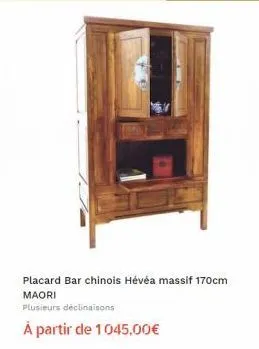 placard bar chinois hévéa massif 170cm maori  plusieurs déclinaisons  à partir de 1045,00€ 
