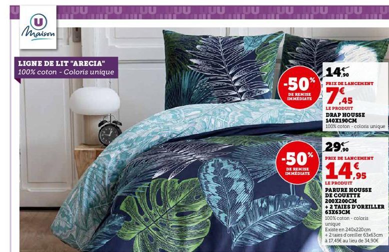 (U) Maison  HUU UUTUU MUUTUU TUU TUU TUU LUU HUU UL  LIGNE DE LIT "ARECIA" 100% coton - Coloris unique  -50%  DE REMISE IMMEDIATE  -50%  DE REMISE IMMÉDIATE  14%  PRIX DE LANCEMENT  7,45  LE PRODUIT D