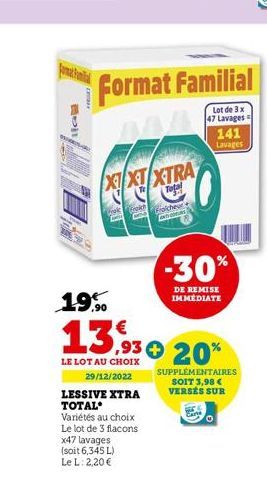 Bell  CHURLE  Book  Fraich  LESSIVE XTRA TOTAL Variétés au choix Le lot de 3 flacons x47 lavages (soit 6,345 L) Le L: 2,20 €  XIXT XTRA  Total  Format Familial  Lot de 3 x 47 Lavages  Fraicheur  ANTOS