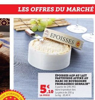 LES OFFRES DU MARCHÉ  EPOISSES  5.10  LA PIÈCE 