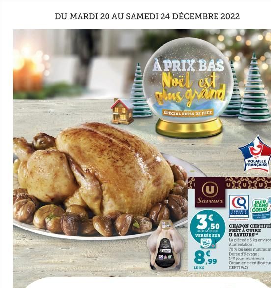 DU MARDI 20 AU SAMEDI 24 DÉCEMBRE 2022  APRIX BAS •Noël est, plus grand  SPECIAL REPAS DE FÊTE  Saveurs  ¹€  ,50  SUR LA PIÈCE  VERSES SUR  LENG  €  ,99  VOLAILLE FRANÇAISE  030808  COPIE  BLEU BLANC 