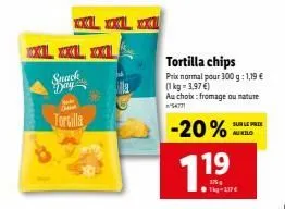snack  day  de  xxl xxl  la  tortilla chips  prix normal pour 300 g: 1,19 €  (1 kg = 3,97 €)  au choix: fromage ou nature 54771  -20%  1.19  1kg117€  sur le prix mukilo 