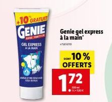 +10 GRATUIT  GENIE  GEL EXPRESS A LA MAIN  LAGE Four sou  Genie gel express à la main  5616701  1.72  ●1L-732€  DON 10% OFFERTS 