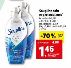 Soupline  SOIN EXPERT m  COULEURS  ECLATANTES CONT www.  ine  Soupline soin expert couleurs  Le produit de 1,08 L: 4,89 € (1 L-4,53 €) Les 2 produits: 6,35 € (1 kg = 2,94 €) soit l'unité 3,18 €  -70% 