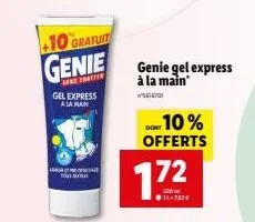 +10 gratuit  genie  gel express a la main  lage four sou  genie gel express à la main  5616701  1.72  ●1l-732€  don 10% offerts 