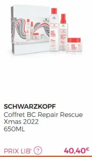 schwarzkopf  coffret bc repair rescue xmas 2022 650ml  prix lib' (? 