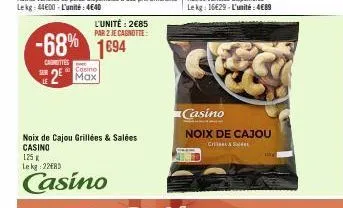 2  casino  l'unité: 2€85 par 2 je cagnotte  -68% 1694  carottes  125 g le kg 22 r  casino  noix de cajou grillées & salées casino  casino  noix de cajou  cris&s 