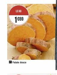 LE KG  1€69  F Patate douce 