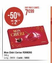 -50%  SUR  2€"  MON CHERI  Mon Chéri Cerise FERRERO 368 g  Le kg: 2894-L'unité: 10€65  SOIT PAR 2 LUNITE:  7€99  MIN 