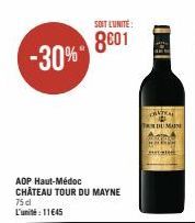 -30%"  AOP Haut-Médoc CHÂTEAU TOUR DU MAYNE  75 cl L'unité: 11645  SOIT L'UNITÉ:  8601  TRNDUMON 