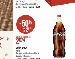 -50% 2²  SOIT PAR 2 L'UNITE:  2€74  COCA COLA 75 dl  Autres variétés disponibles à  des prix différents  Le litre: 4687-L'unité: 3665  Coca-Cola 