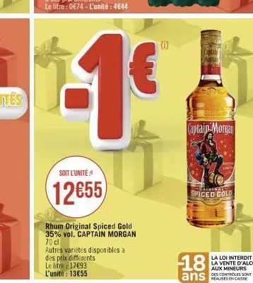 soit l'unité  12655  rhum original spiced gold 35% vol. captain morgan 70 cl  autres variétés disponibles à des prix différents. le litre 17€93 l'unité : 13€55  (1)  captais marku  captain morgan  18 