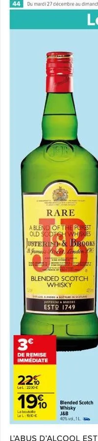 rare  a blend of the purest old scotch whiskies  justerin & brooks  james's  sincet, london w  3€  de remise immédiate  blended scotch whisky  blended & bottled in scotlan justering & brooks  esto 174
