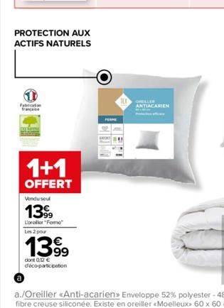 1  Fabrication française  PROTECTION AUX ACTIFS NATURELS  1+1  OFFERT  Vendu seu  1399  L'orollor "Form"  Les 2 pour  1399  dont 0.12 € déco-participation  ORELLER ANTIACARIEN 