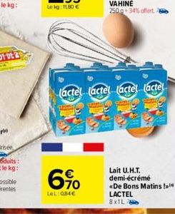 69⁰  LeL: 0,84 €  (actel (actel (actel lactel The hard scan Ta  Lait U.H.T. demi-écrémé <De Bons Matins ! LACTEL 8x1L 