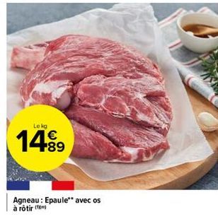 Le kg  14⁹9  €  Agneau: Epaule avec os  à rôtir ( 