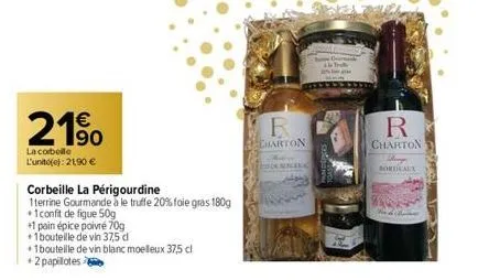 21%  la cobollo l'unit():2190 €  corbeille la périgourdine  1terrine gourmande a le truffe 20% foie gras 180g  +1 confit de figue 50g  +1 pain épice poivré 70g  +1 bouteille de vin 37,5 d  +1bouteille