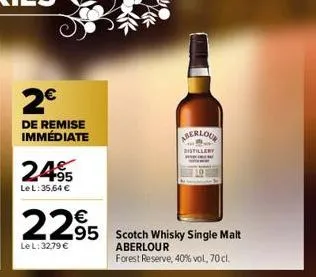 2€  de remise immédiate  24.95  le l: 35,64 €  €  2295 295 scotch whisky single malt  le l:32,79 €  aberlour  forest reserve, 40% vol, 70 cl.  aberlour  distillery 
