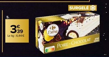 339  Le kg: 6,44 €  e Extra  SURGELÉ  POIRE-CHOCOLAT 