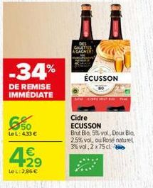 -34%  DE REMISE IMMEDIATE  Le L: 433 €  42⁹  €  Le L:286 €  DES GALETTES A GAGNER  ÉCUSSON  CORE 40 Pet  Cidre ECUSSON  Brut Bio, 5% vol, Doux Bio 2,5% vol, ou Rosé naturel 3% vol., 2x75 cl 