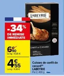 -34%  de remise immédiate  6%  lekg: 17,25 €  4.55  €  lekg: 11.38 €  confit de canard  labeyrie  cuisses de confit de canard  labeyrie par 2,400 g  